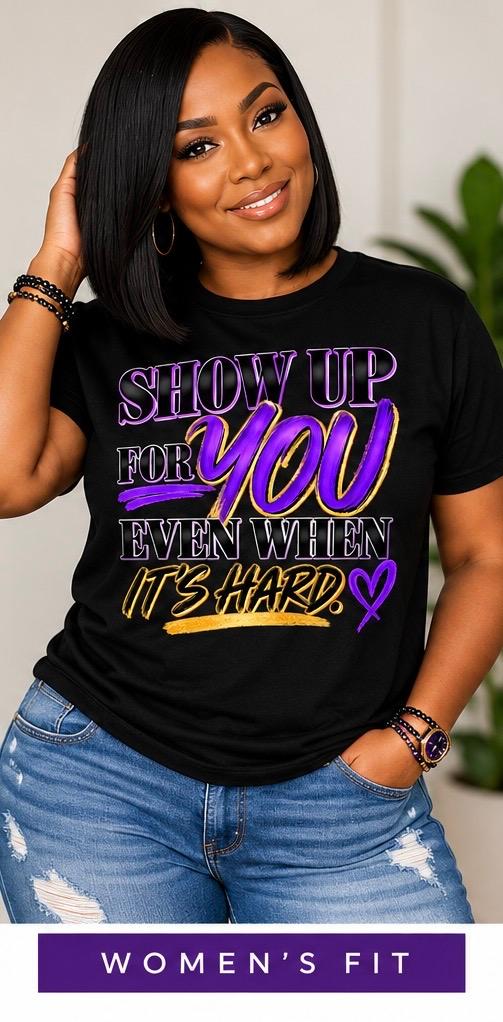 SHOW UP FOR YOU TEE
